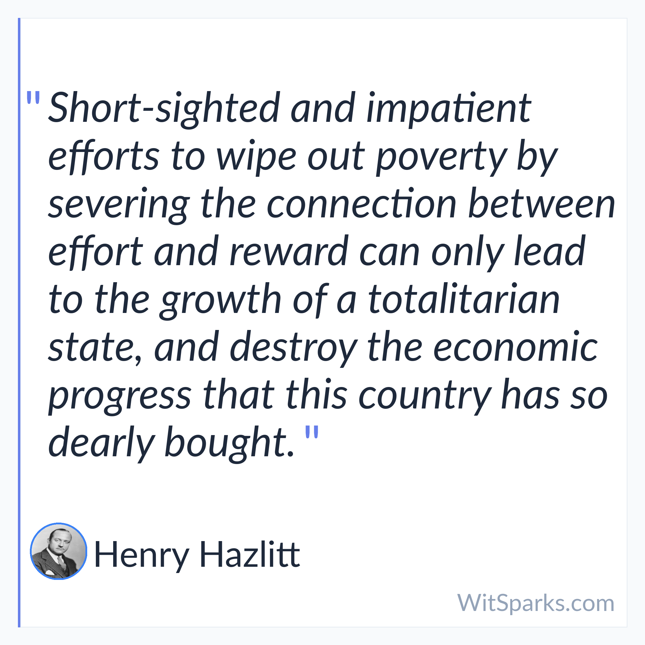 Henry Hazlitt: Short-sighted and impatient efforts to wipe out…