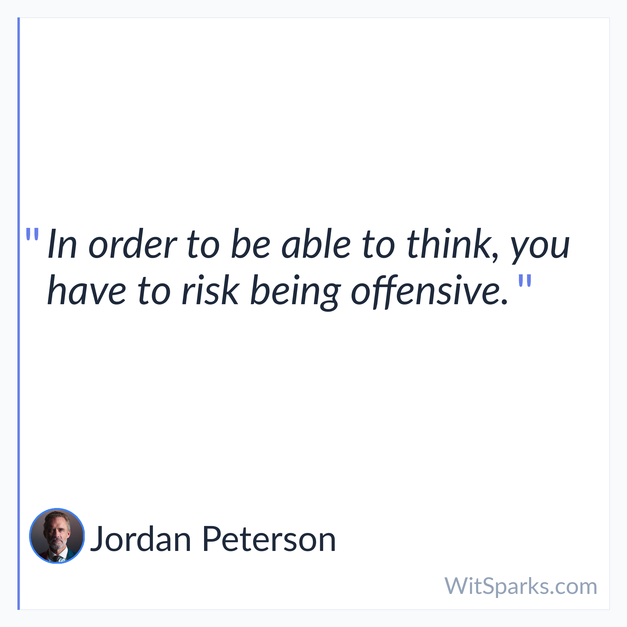 Jordan Peterson: In order to be able to think,…
