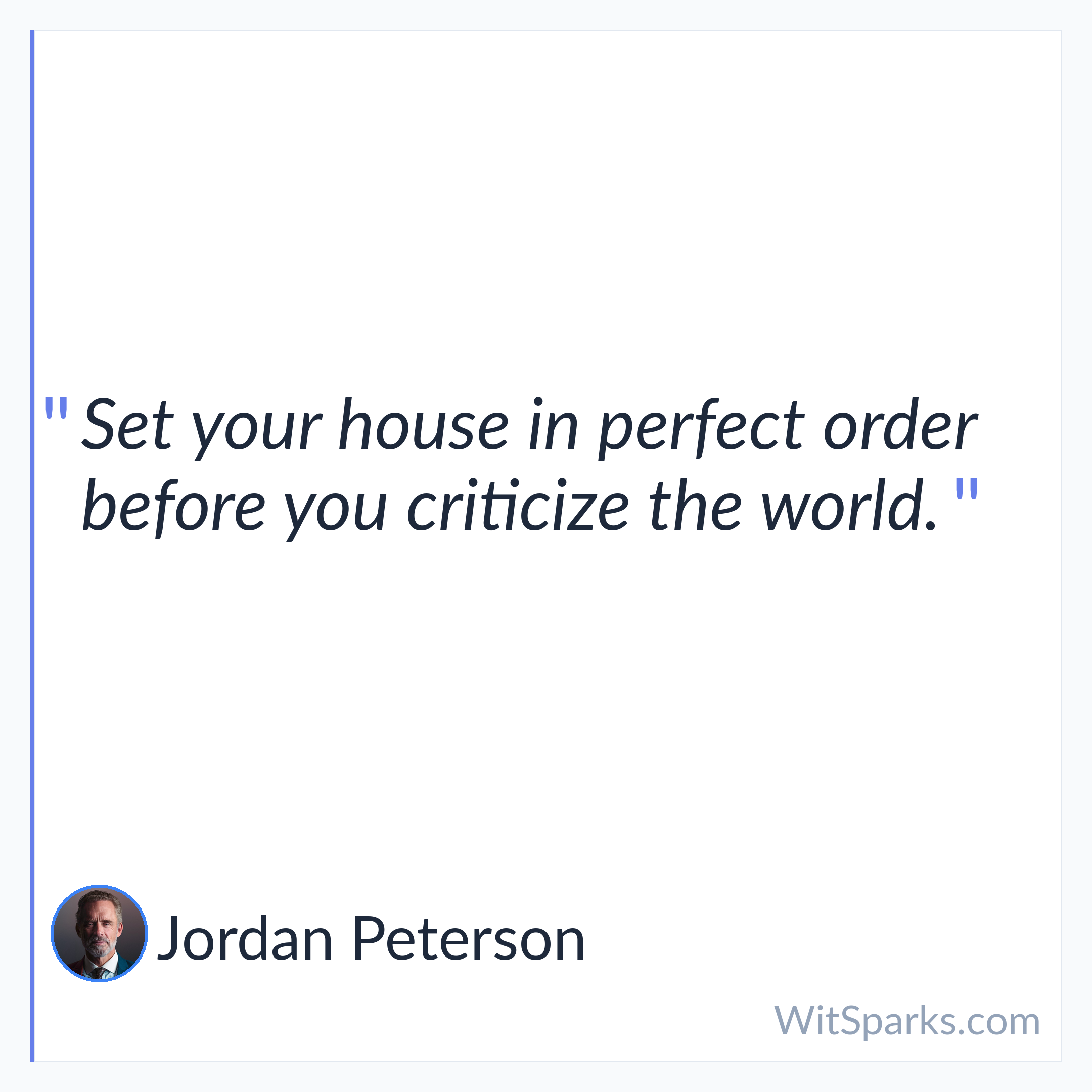 Jordan Peterson: Set your house in perfect order before…