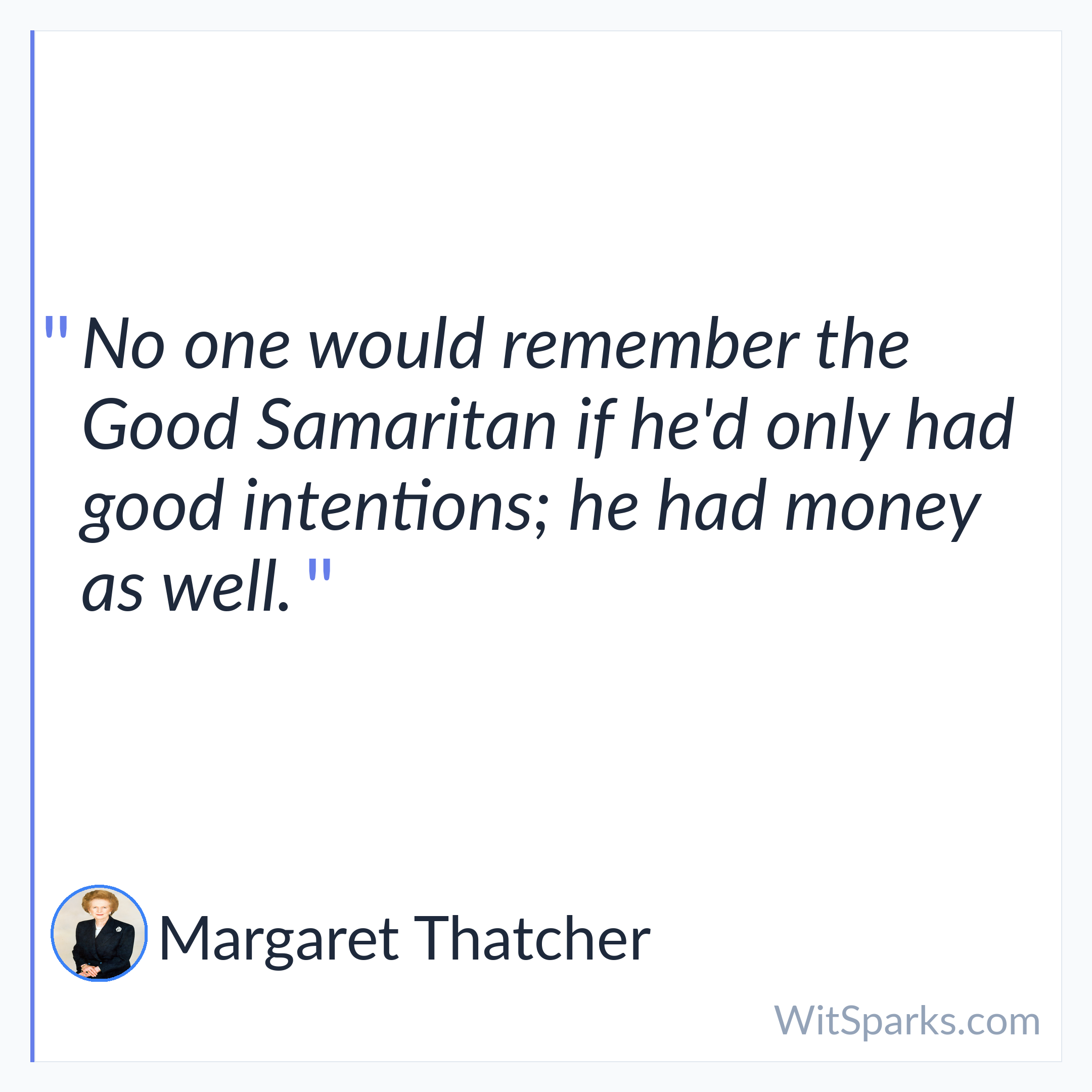 Margaret Thatcher: No one would remember the Good Samaritan…