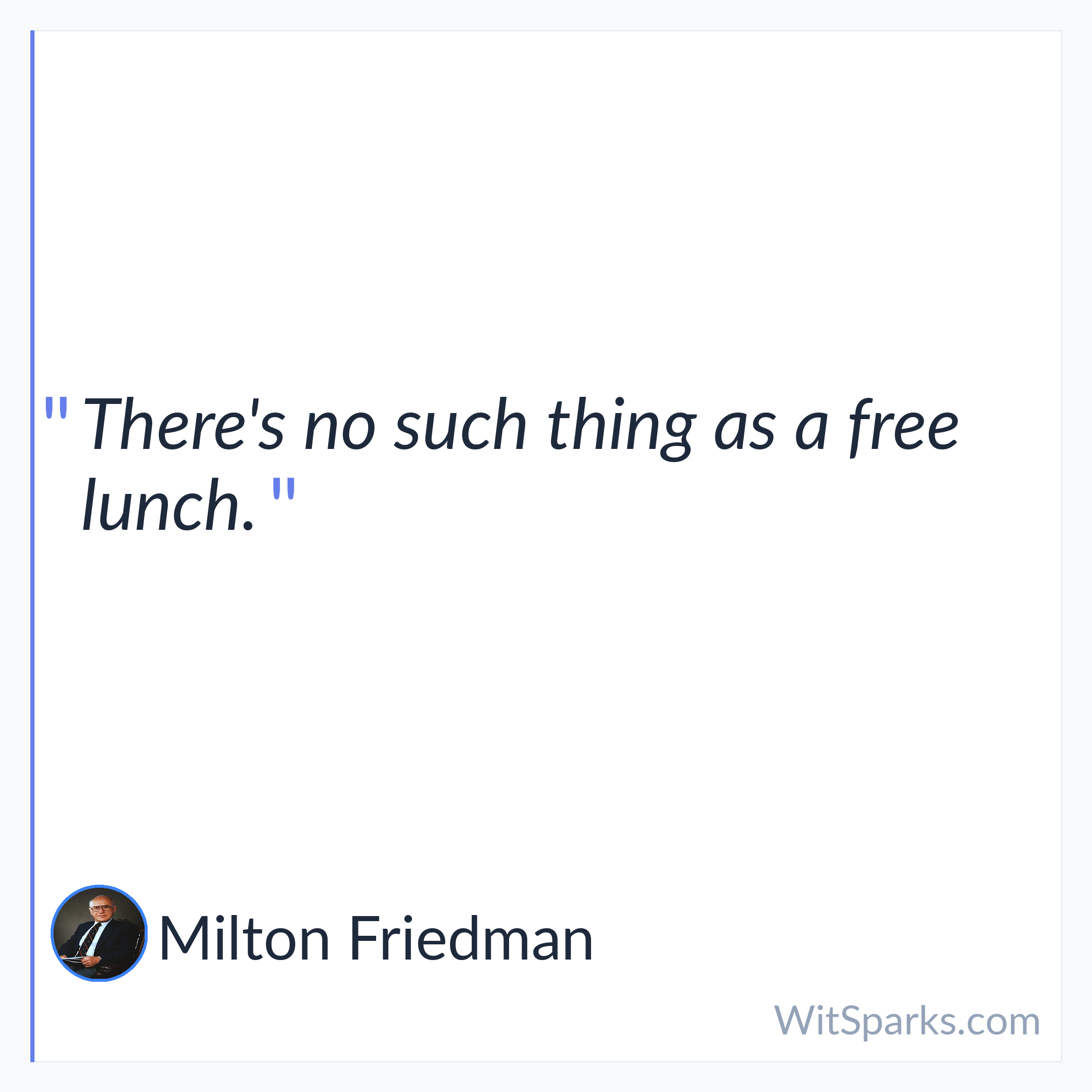 Milton Friedman: There's no such thing as a free…