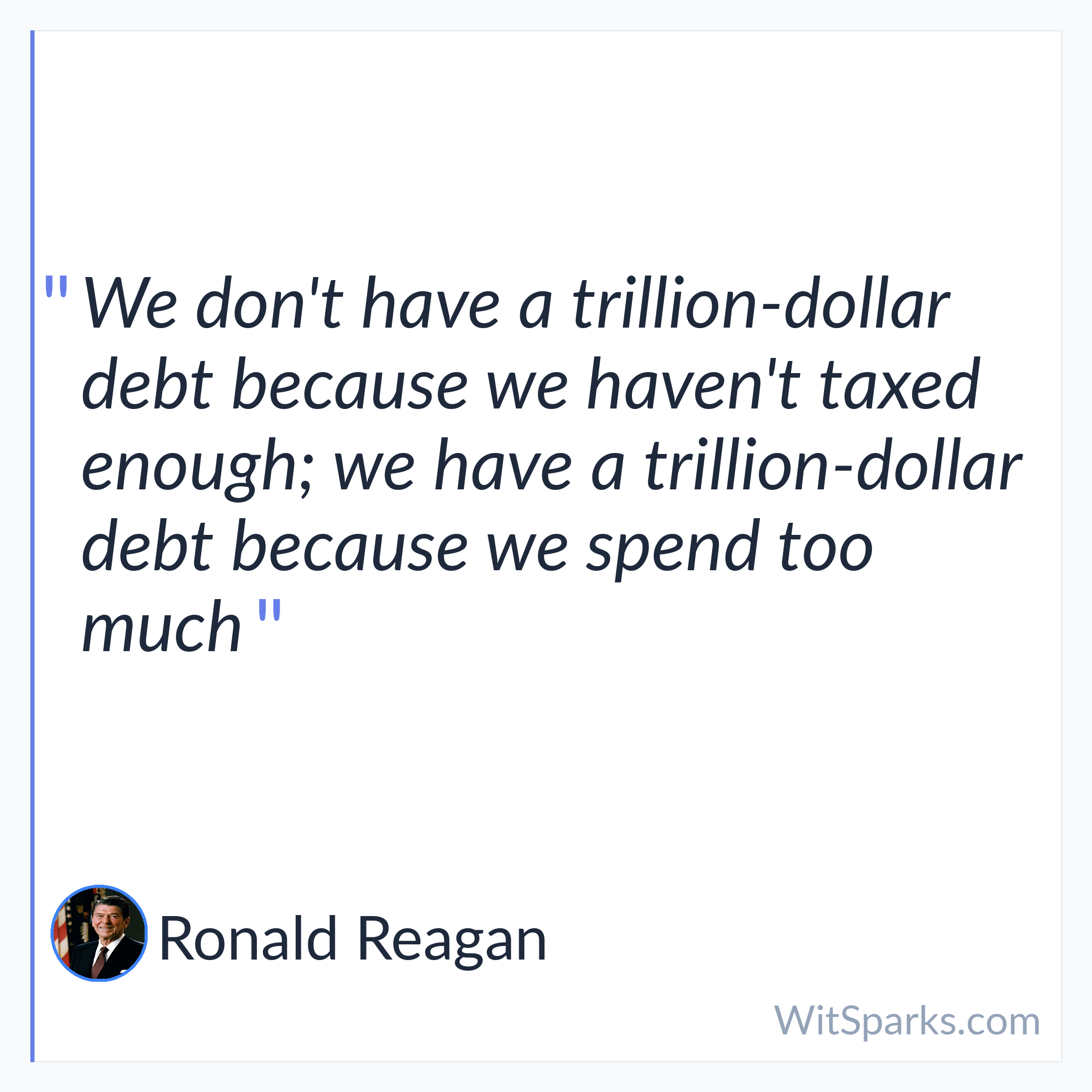 Ronald Reagan: We don't have a trillion-dollar debt because…